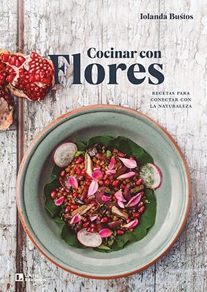 Cocinar con flores | 9788418735066 | Iolanda Bustos 