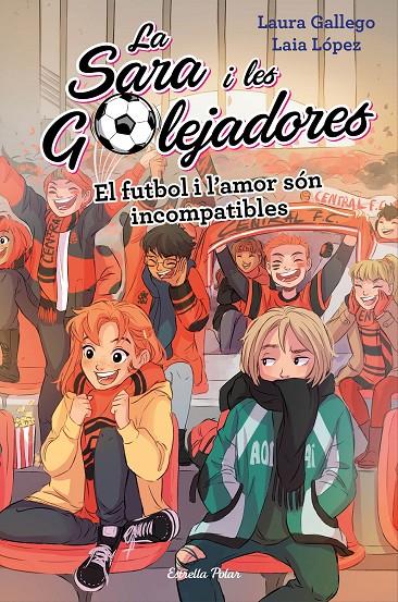 El futbol i l'amor són incompatibles | 9788491378044 | Laura Gallego ; Laia López