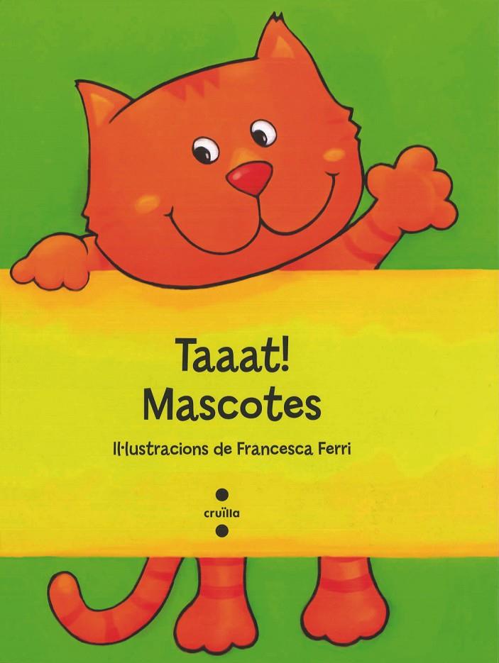 Taaat! Mascotes | 9788466137300 | Francesca Ferri