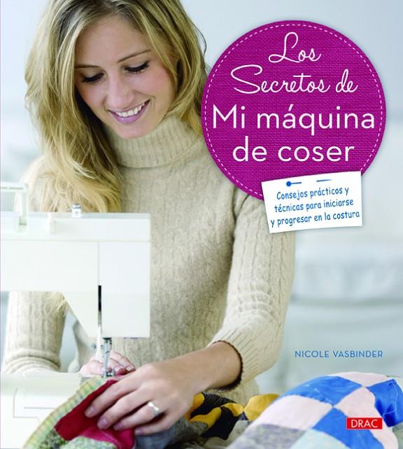 Los secretos de mi máquina de coser | 9788498744132 | Nicole Vasbinder