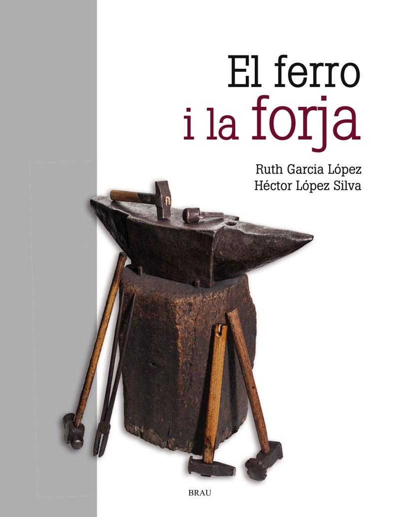 El ferro i la forja | 9788418096068 | Ruth Garcia López ; Hécotr López Silva