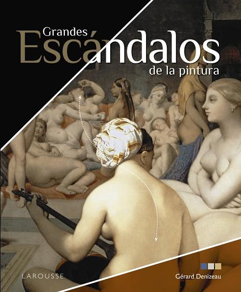 Grandes escándalos de la pintura | 9788418473074 | Gérard Denizeau