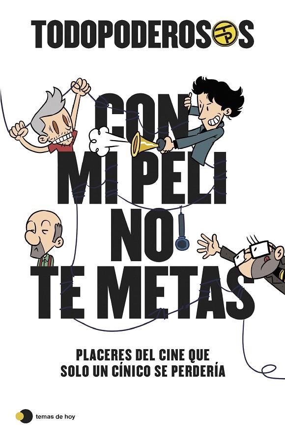 Todopoderosos : con mi peli no te metas | 9788499989341 | Juan Gómez-Jurado ; Arturo González-Campos ; Rodrigo Cortés ; Javier Cansado