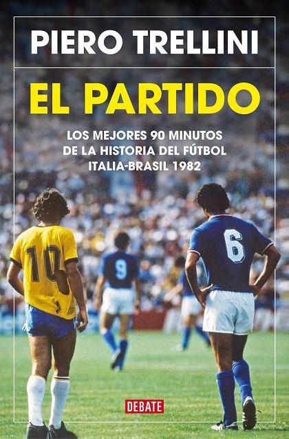 El partido : Italia - Brasil 1982 | 9788418619175 | Piero Trellini