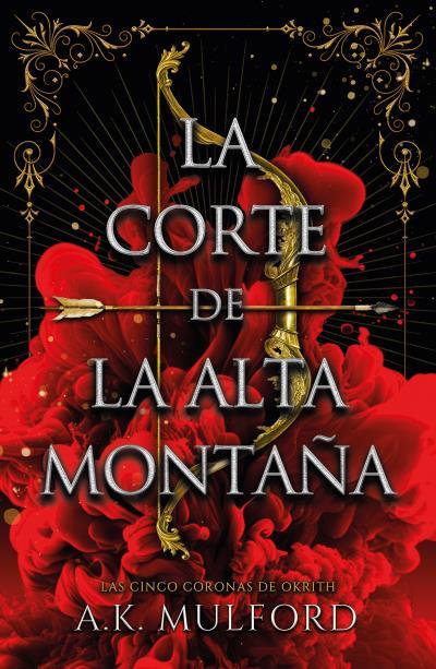 La corte de la alta montaña (Las cinco coronas de Okrith; 1) | 9788419030382 | A.K. Mulford