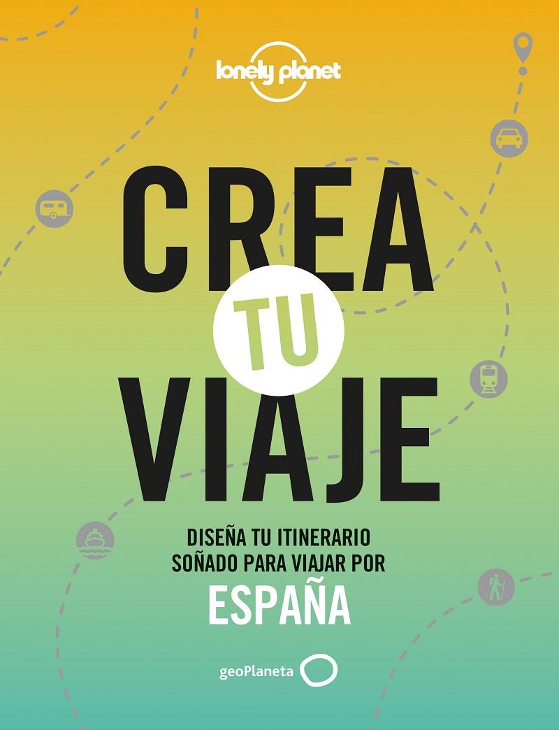 Crea tu viaje : España | 9788408252535 | Jordi Monner