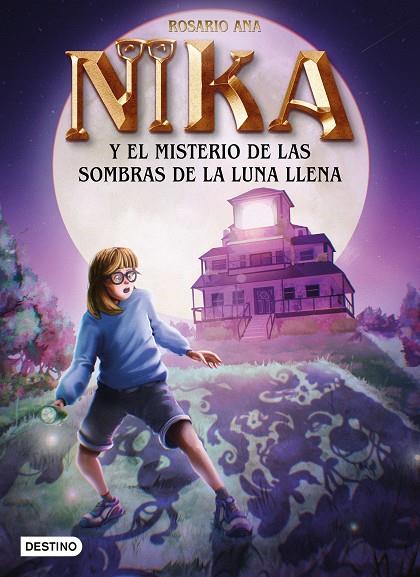 El misterio de las sombras de la luna llena (Los misterios de Nika; 3) | 9788408271932 | Rosario Ana