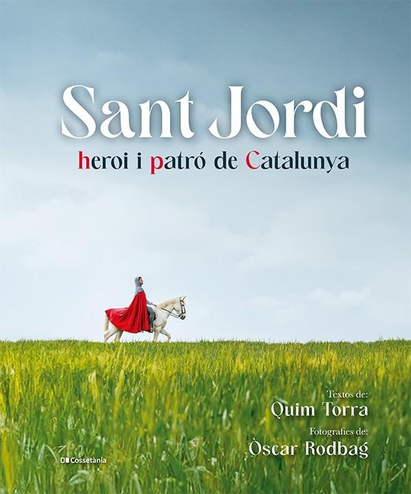 Sant Jordi : heroi i patró de Catalunya | 9788413563497 | Quim Torra ; Òscar Rodbag