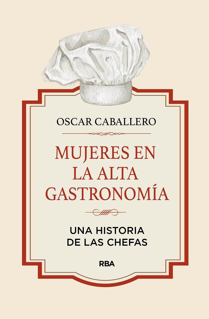 Mujeres en la alta gastronomía | 9788411322164 | Oscar Caballero