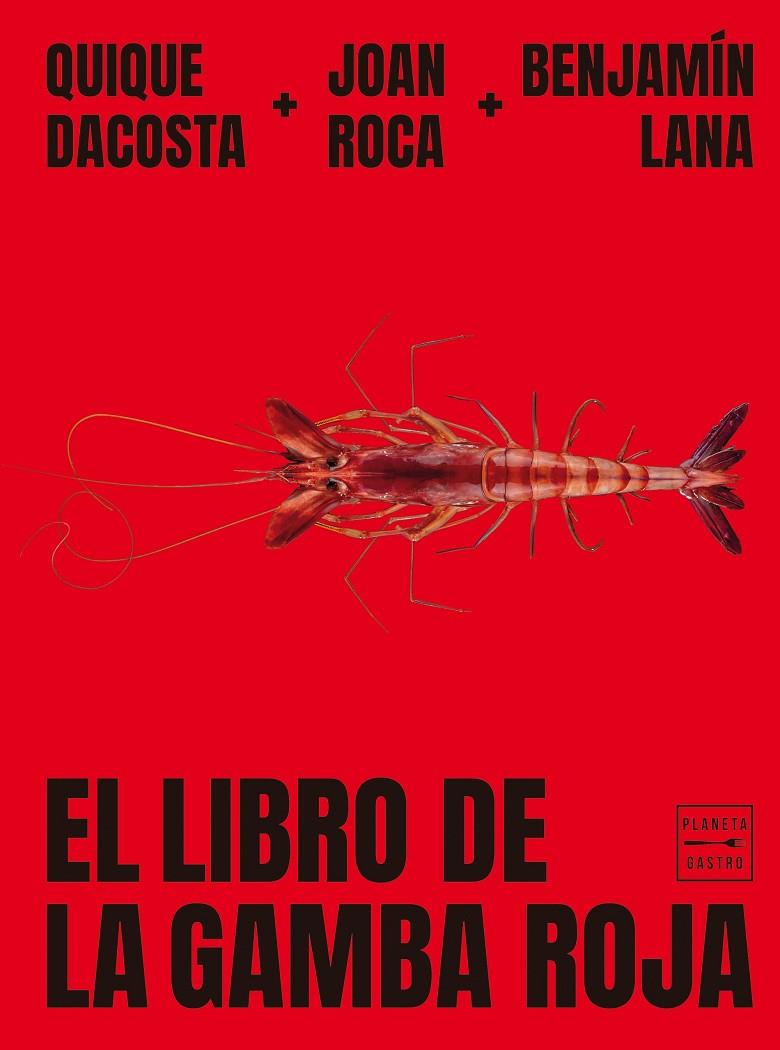 El libro de la gamba roja | 9788408278993 | Quique Dacosta ; Joan Roca ; Benjamín Lana