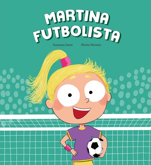 Martina futbolista | 9788410074446 | Susanna Isern ; Marta Moreno