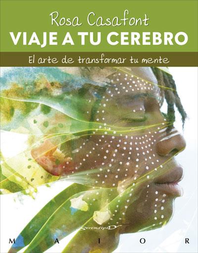 Viaje a tu cerebro : el arte de transformar tu mente | 9788433031174 | Rosa Casafont