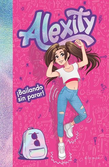 ¡Bailando sin parar! (Alexity ; 1) | 9788417424558 | Alexity