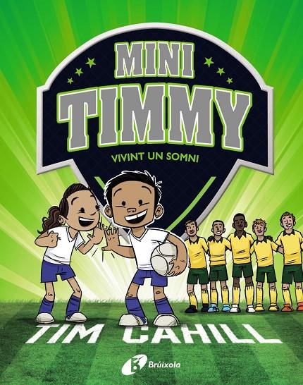 Vivint un somni (Mini Timmy; 3) | 9788499063744 | Tim Cahill ; Heath McKenzie