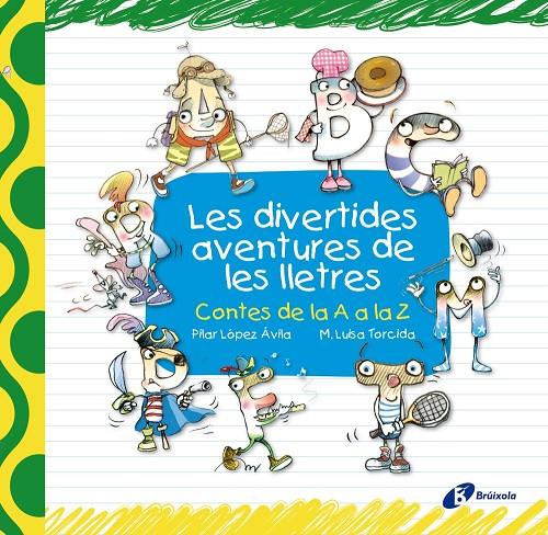 Les divertides aventures de les lletres | 9788499061283 | Pilar López Ávila ; M. Luisa Torcida