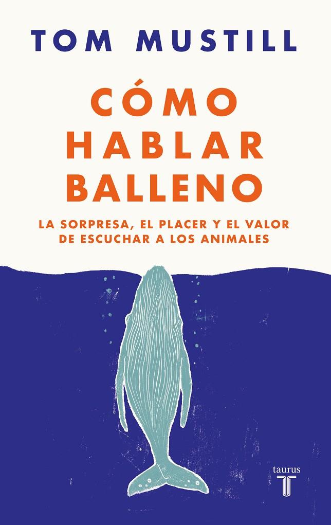 Cómo hablar balleno | 9788430626564 | Tom Mustill