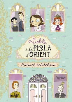 Violeta i la Perla d'Orient | 9788417254216 | Harriet Whitehorn ; Becka Moor