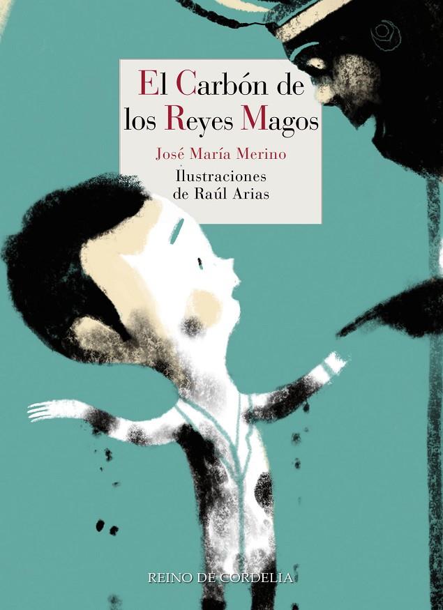 El carbón de los Reyes Magos | 9788416968664 | José María Merino ; Raúl Arias