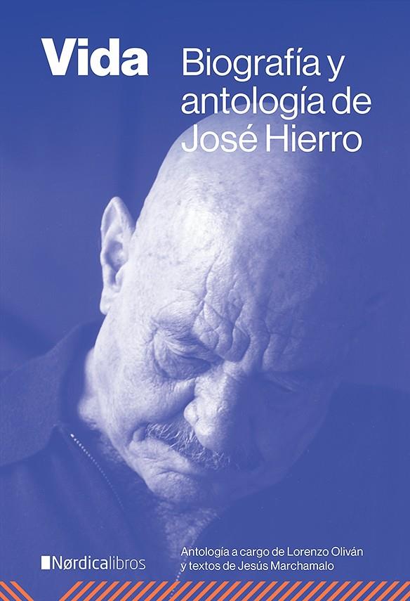 Vida : biografía y antología de José Hierro | 9788419320636 | Jesús Marchamalo