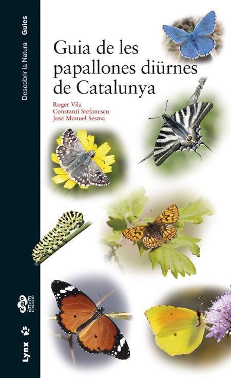 Guia de les papallones diürnes de Catalunya | 9788416728060 | Roger Vila ; Constantí Stefanescu ; José Manuel Sesma