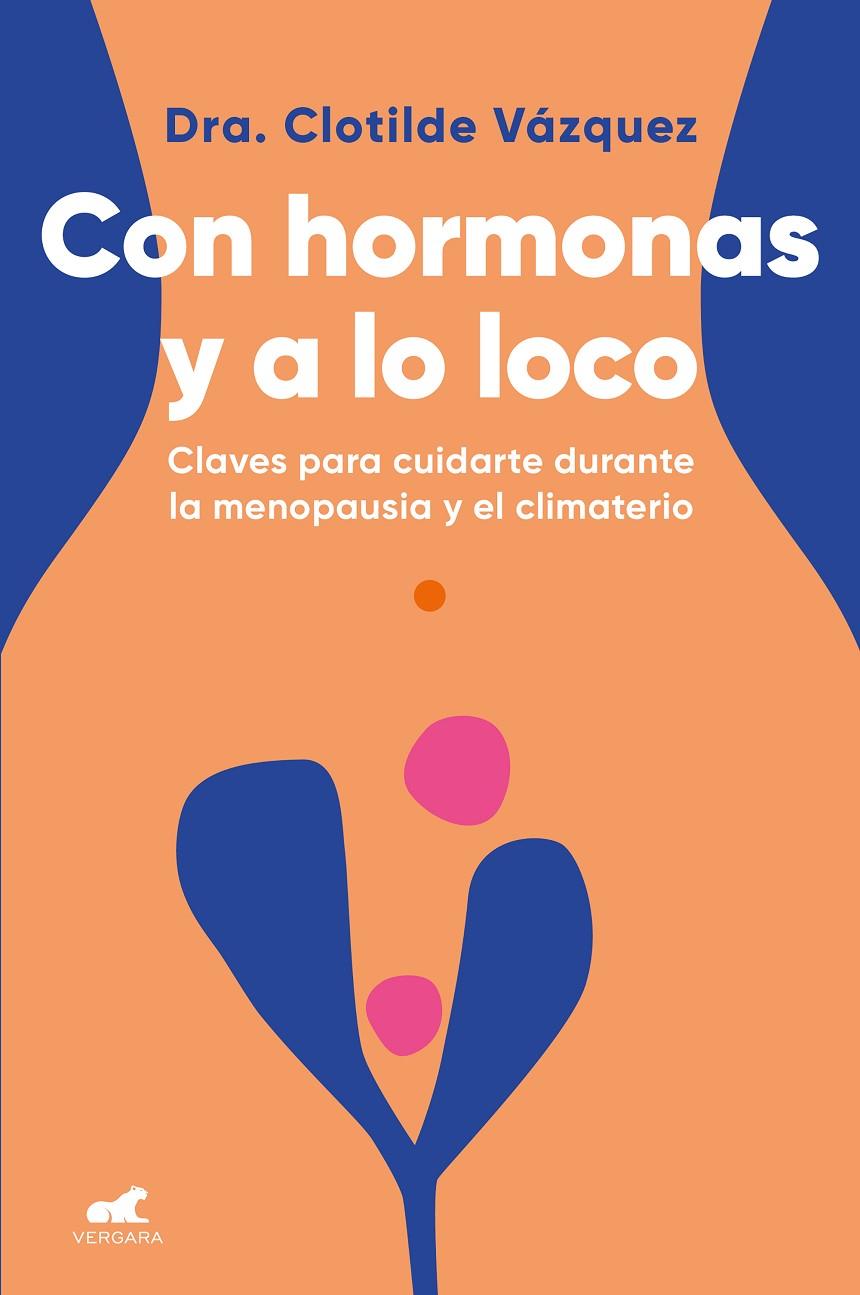 Con hormonas y a lo loco | 9788418045974 | Clotilde Vázquez