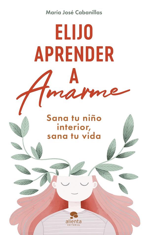 Elijo aprender a amarme | 9788413442808 | María José Cabanillas