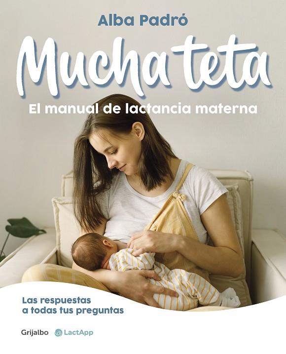 Mucha teta : el manual de lactancia materna | 9788418055508 | Alba Padró