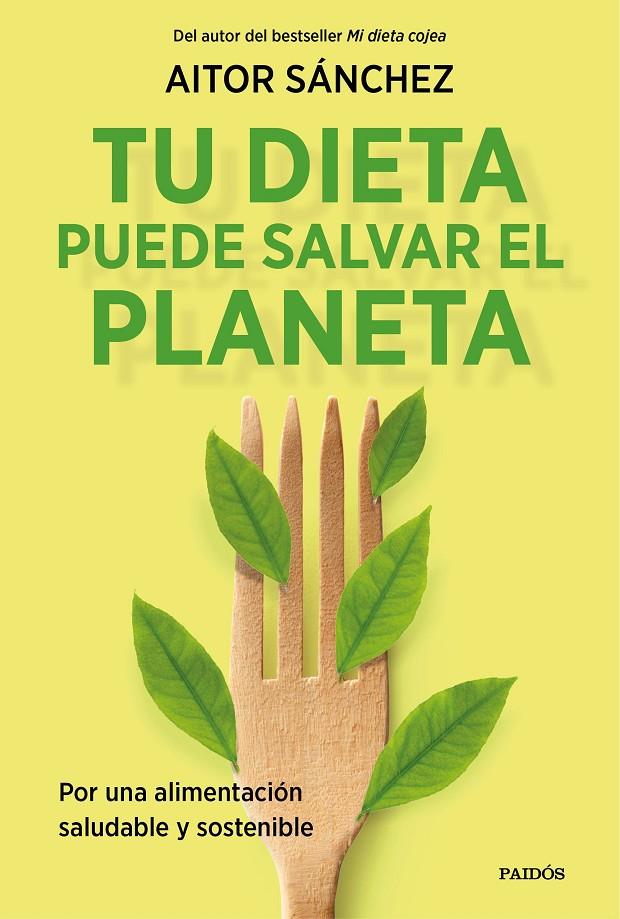 Tu dieta puede salvar el planeta | 9788449338205 | Aitor Sánchez