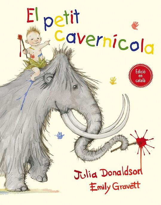 El petit cavernícola | 9788491450153 | Julia Donaldson ; Emily Gravett