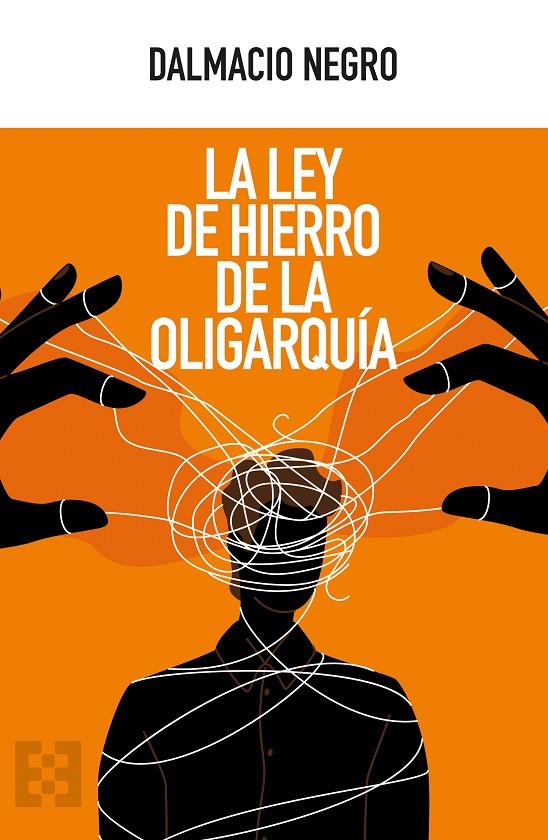 La ley de hierro de la oligarquía | 9788413391779 | Dalmacio Negro Pavón