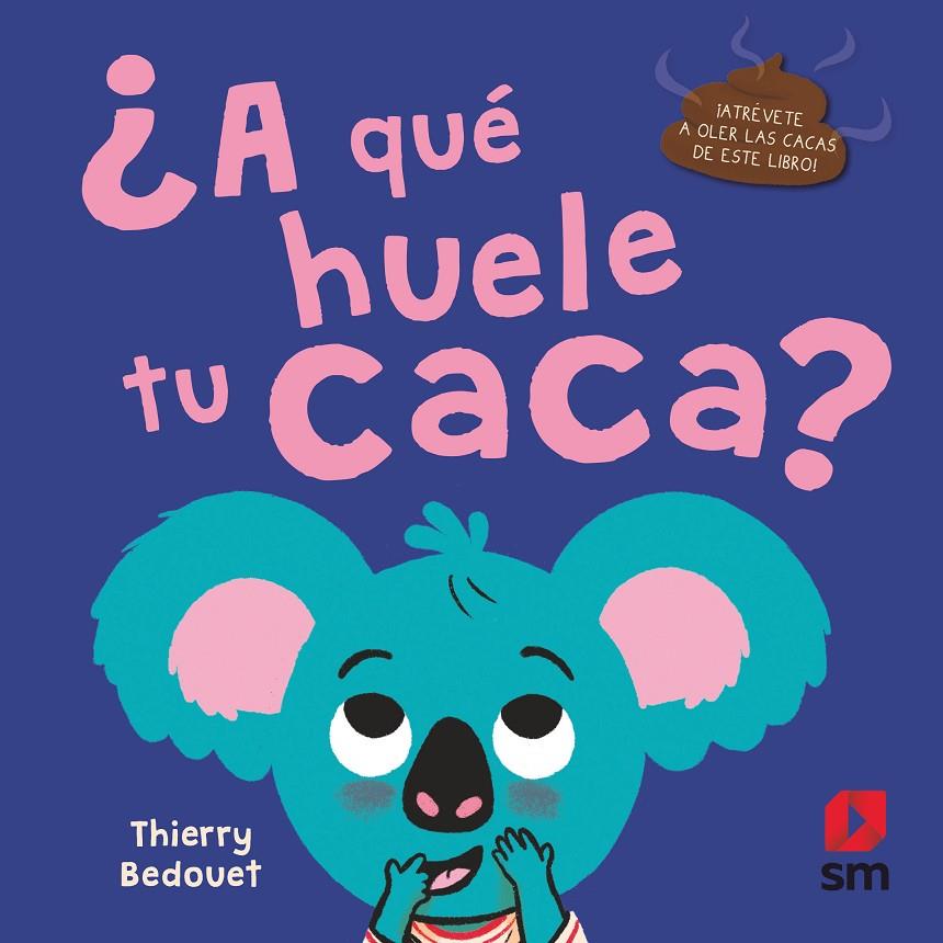 ¿A qué huele tu caca? | 9788413920269 | Thierry Bedouet