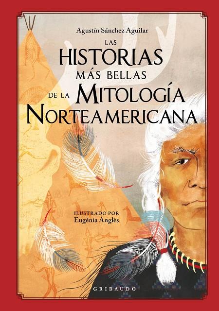 Las historias más bellas de la mitología norteamericana | 9788417127930 | Agustín Sánchez Aguilar ; Eugènia Anglès