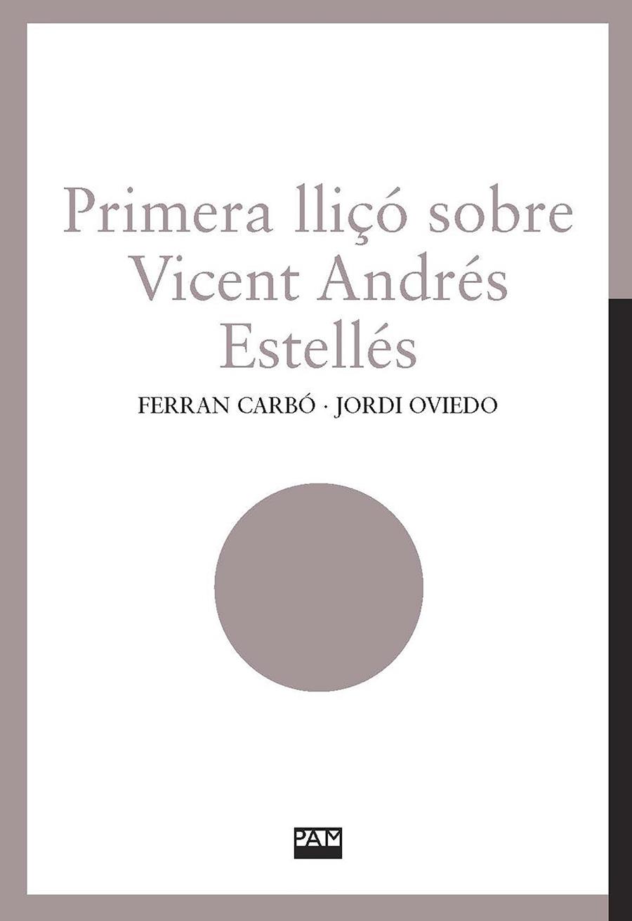 Primera lliçó sobre Vicent Andrés Estellés | 9788491913085 | Ferran Carbó ; Jordi Oviedo