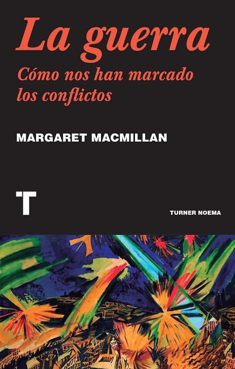 La guerra : cómo nos han marcado los conflictos | 9788418428463 | Margaret MacMillan