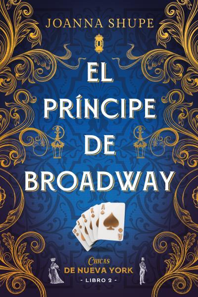 El príncipe de Broadway (Señoritas de Nueva York; 2) | 9788417421694 | Joanna Shupe