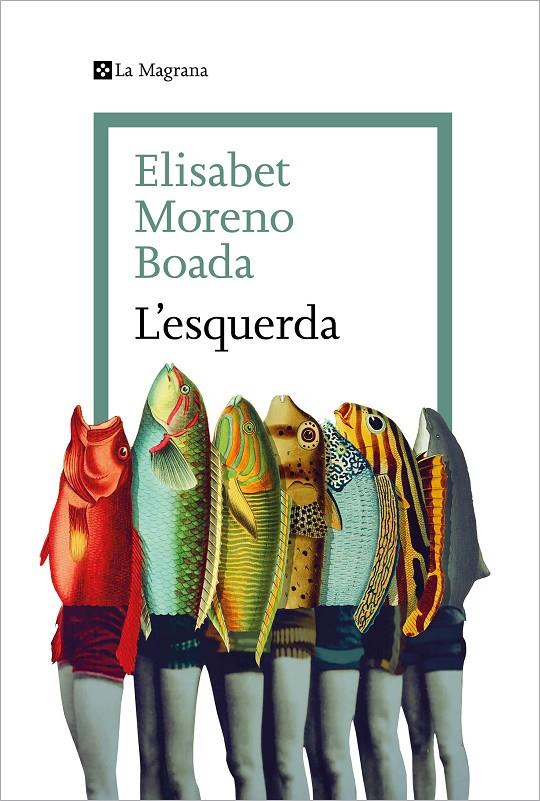 L'esquerda | 9788419334077 | Elisabet Moreno Boada