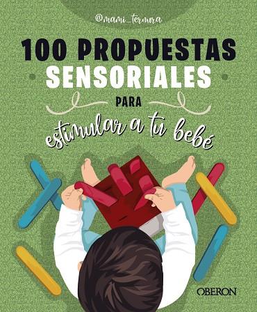 100 propuestas sensoriales para estimular a tu bebé | 9788441550315 | Judit González Martín