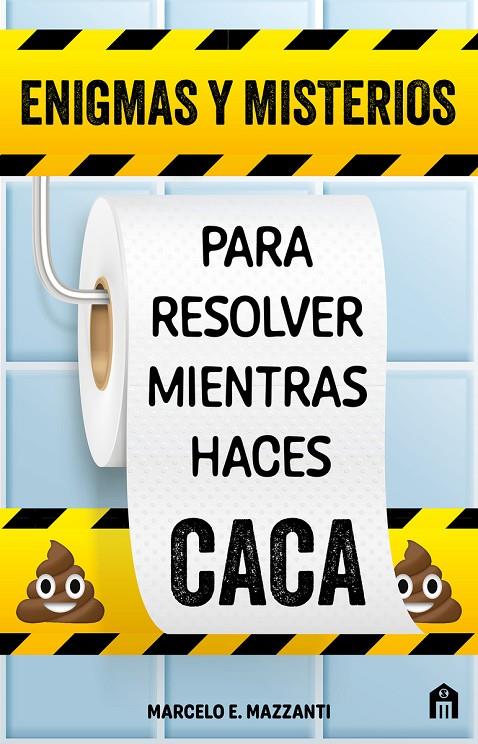 Enigmas y misterios para resolver mientras haces caca | 9791259574534 | Marcelo E. Mazzanti