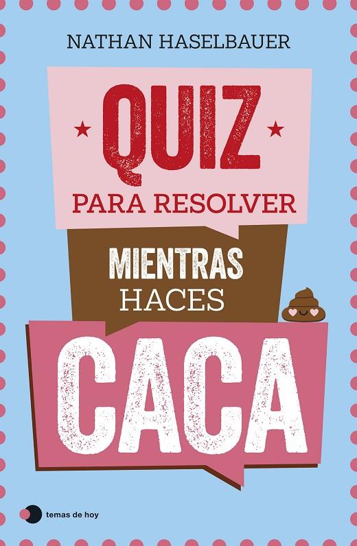 Quiz para resolver mientras haces caca | 9788499989976 | Nathan Haselbauer