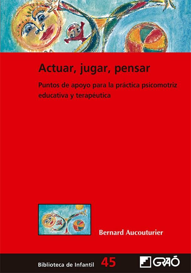 Actuar, jugar, pensar | 9788499808390 | Bernard Aucouturier