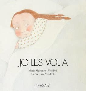 Jo les volia | 9788492748228 | Maria Martínez i Vendrell ; Carme Solé Vendrell