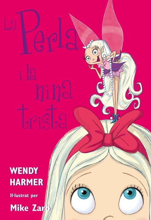 La Perla i la nina trista | 9788448821456 | Wendy Harmer ; Mike Zarb ; Gysy Taylor