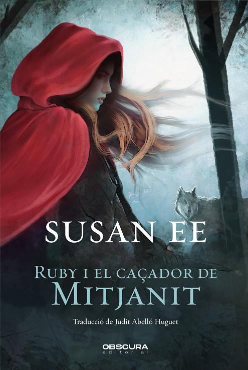 Ruby i el caçador de Mitjanit (Històries de Mitjanit; 2) | 9788412198850 | Susan Ee