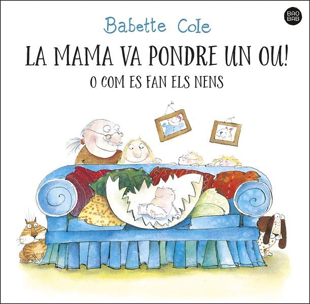 La mama va pondre un ou! o com es fan els nens | 9788413892610 | Babette Cole