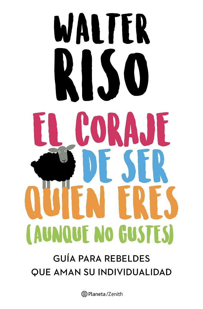 El coraje de ser quien eres (aunque no gustes) | 9788408223696 | Walter Riso