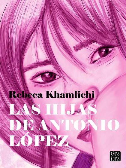 Las hijas de Antonio López | 9788408287537 | Rebeca Khamlichi