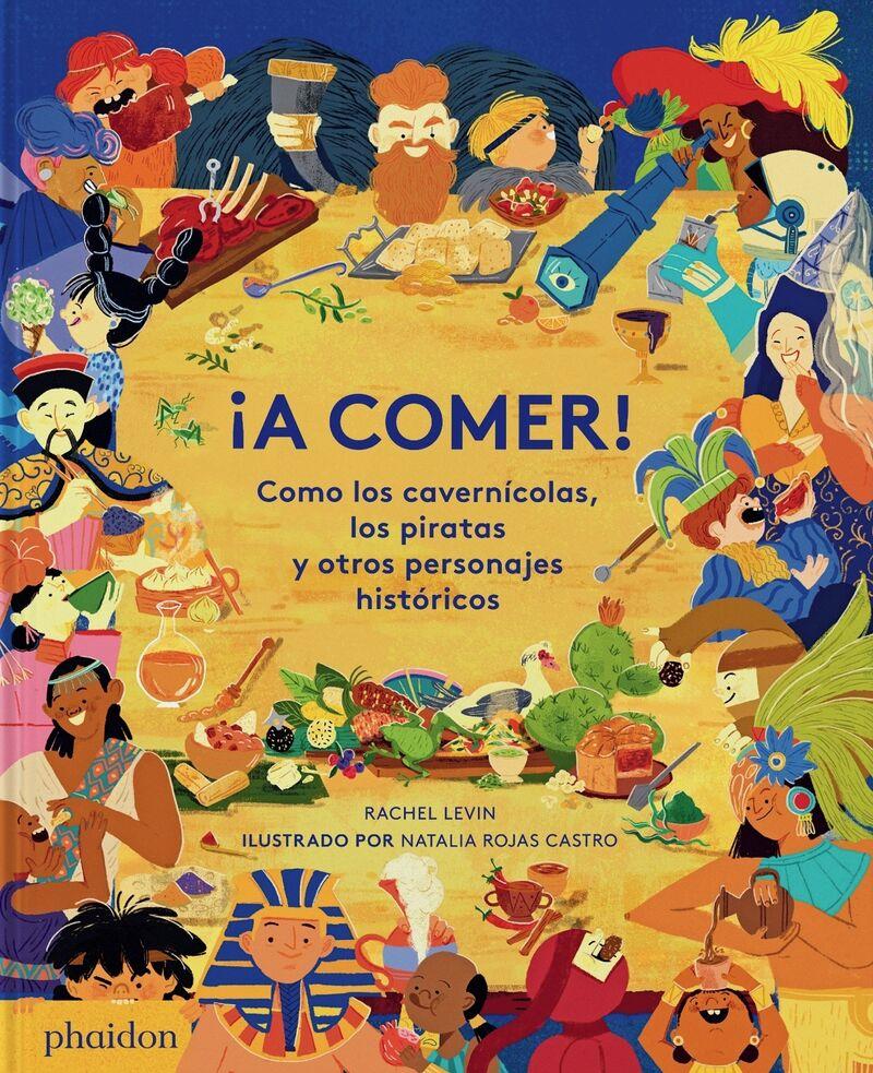 ¡A comer! Como los cavernícolas, los piratas y otras personas | 9781838666811 | Rachel Levine ; Natalia Rojas Castro