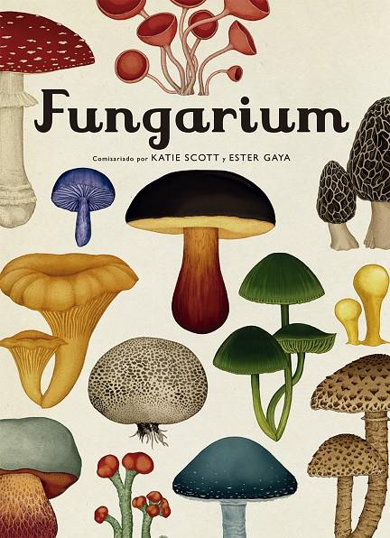 Fungarium | 9788417553623 | Katie Scott ;  Ester Gaya