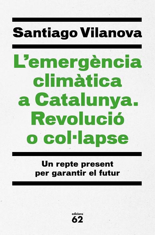 L'emergència climàtica a Catalunya :  Revolució o col·lapse | 9788429779417 | Santiago Vilanova Tané