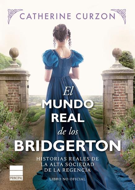 El mundo real de los Bridgerton | 9788418216725 | Catherine Curzon